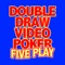 Double Draw Video Poker Five Play