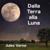 Dalla Terra alla Luna - Jules Verne