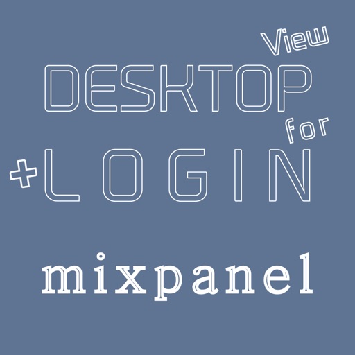 DESKTOP VIEW + LOGIN for mixpanel