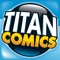 Titan comics publishes a range of titles for all ages, from officially licensed children's TV shows and the biggest brands in the world of entertainment to the cream of cult independent creators