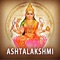 Ashta Lakshmi, also spelled as Ashtalakshmi, are a group of eight Hindu goddesses, secondary manifestations of Shri-Lakshmi, the Hindu goddess of wealth, who preside over eight sources of wealth:[1] "Wealth" in the context of Ashta-Lakshmi means prosperity, good health, knowledge, strength, progeny, and power