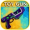 Toy Guns Simulator - Game for Girls and Boys