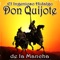 El Ingenioso Hidalgo Don Quijote de la Mancha es una novela escrita por Miguel de Cervantes Saavedra