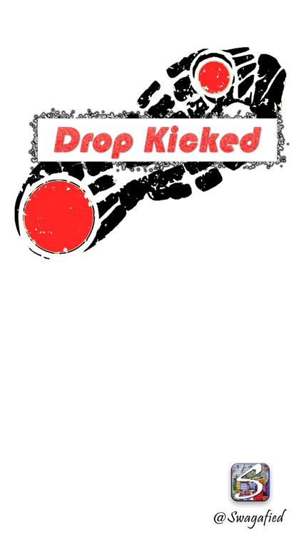 Drop Kicked