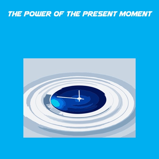 The Power Of The Present Moment