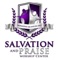 Salvation and Praise Worship Center, where Salvation is what we have, praise is what we do and, worshipers are who we are
