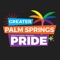 Welcome to the official mobile app for Greater Palm Springs Pride