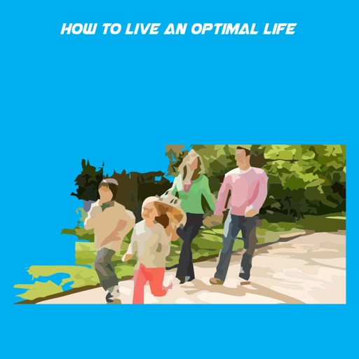 How to Live an Optimal Life+