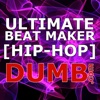 Dumb.com - Ultimate Beat Maker [Hip-Hop]