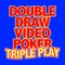 Double Draw Video Poker Triple Play