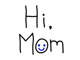 Hi Mom!