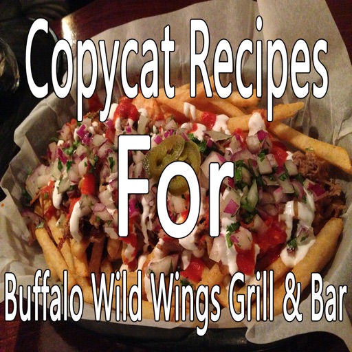 Copycat Recipes For Buffalo Wild Wings Grill & Bar