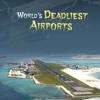 World's Deadliest Airports