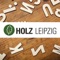 Holz Leipzig-App - App für Alles rund um Holz, Garten, Terrassendielen, Wohnen im Garten und Bauen