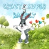 Crazy Super Rabbit