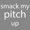 Smack My Pitch Up