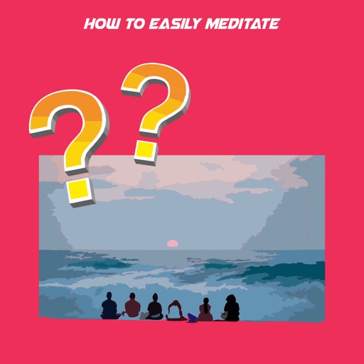 How to easily meditate