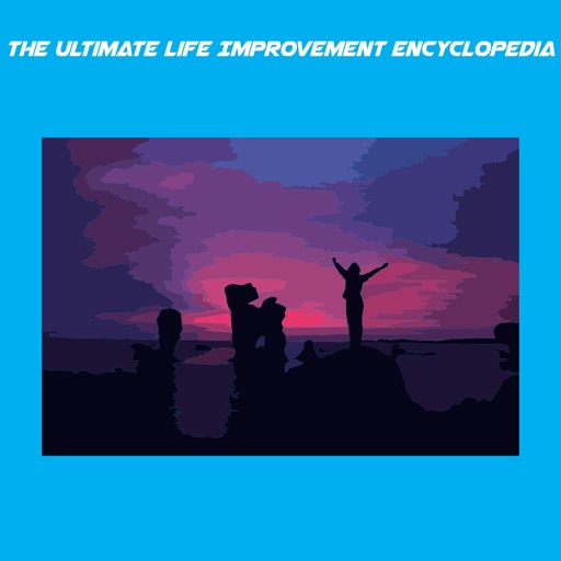 The Ultimate Life Improvement Encyclopedia