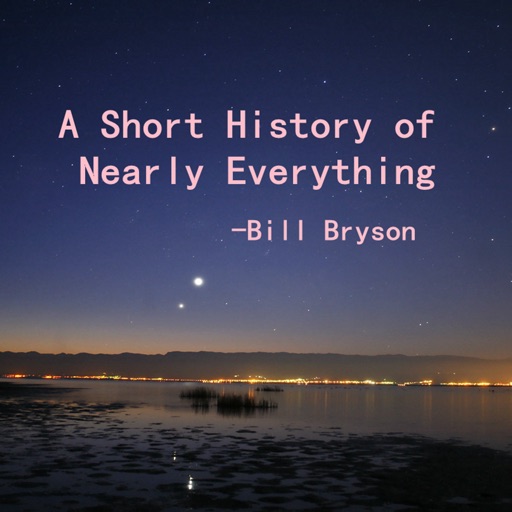 Quick Wisdom from Short History of Everything