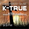 Always playing Today's Christian Hit Music and Yesterday's Favorites - K-True