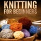 Want to DIY learn ALL about Knitting and tips