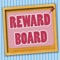 Whether you want to help improve your child's behaviour, discourage behaviour you don't want, or encourage the formation of good habits - Children's Reward Board can help you achieve these aims with a fun, flexible system that both parents and kids will love