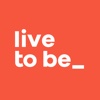 live to be