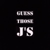 Guess those Js