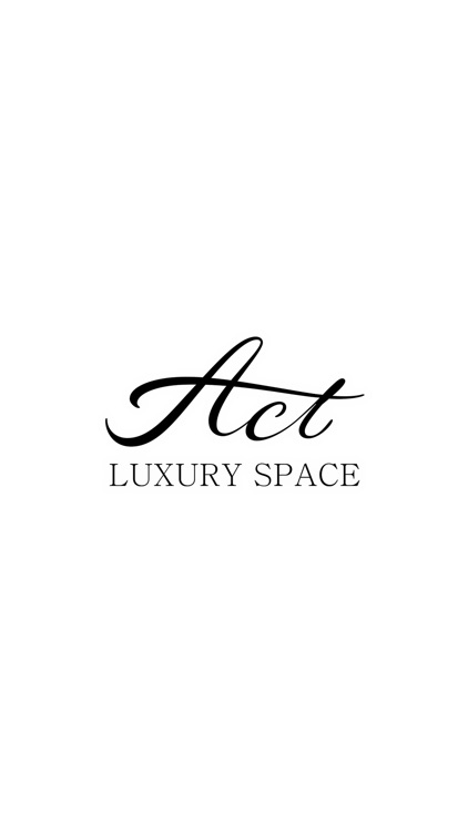 LUXURY SPACE Act（アクト)