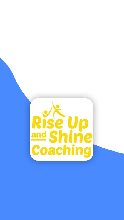 Rise Up and Shine Coach