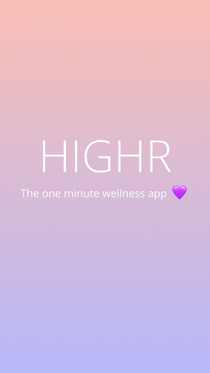 HIGHR: 1 Minute Wellness