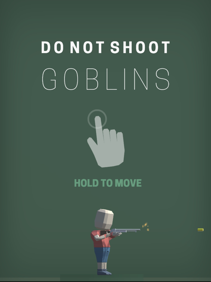 Do not shoot Goblins