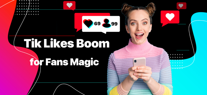 Tik Likes Boom for Fans Magic