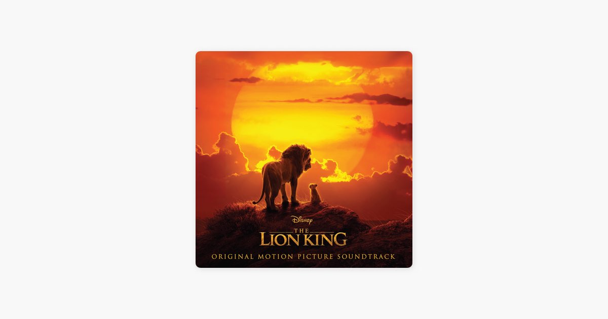 The Lion King Soundtrack Official Playlist By Disney Music On Apple Music