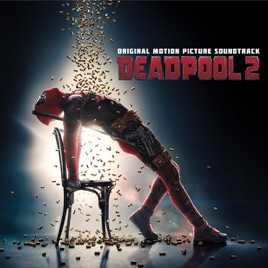 Deadpool 2 Original Motion Picture Soundtrack By Filtr On