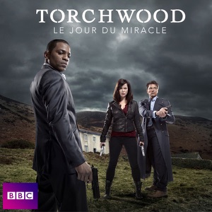 Torchwood, Saison 4: Le jour du miracle - Episode 10