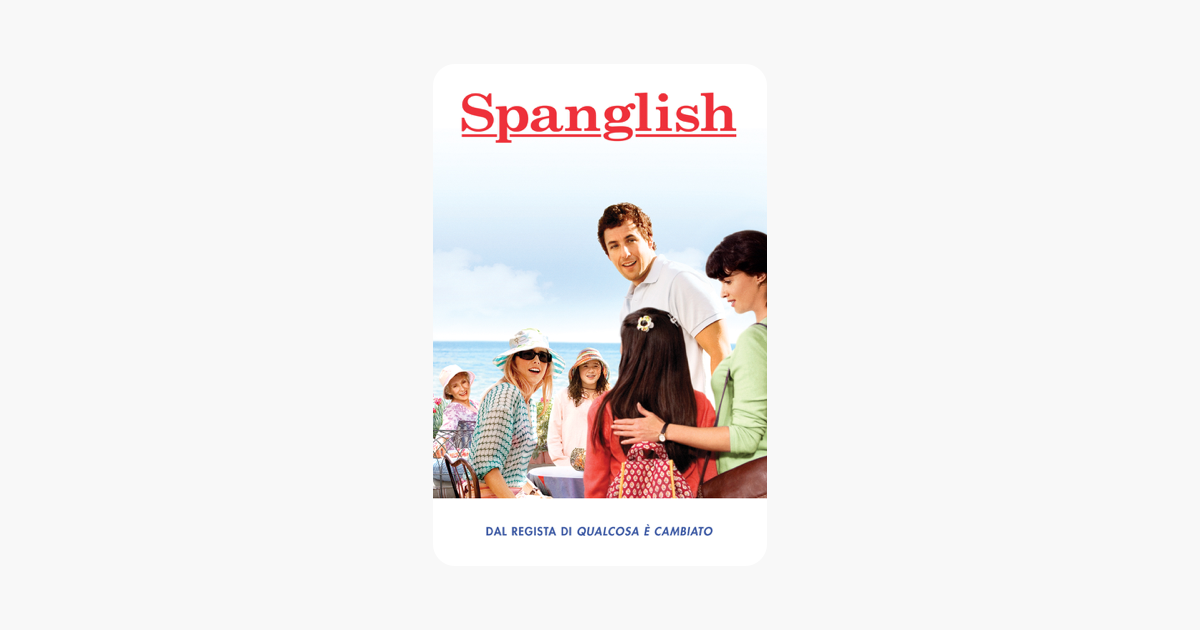 Spanglish - Quando In Famiglia Sono In Troppi A Parlare
