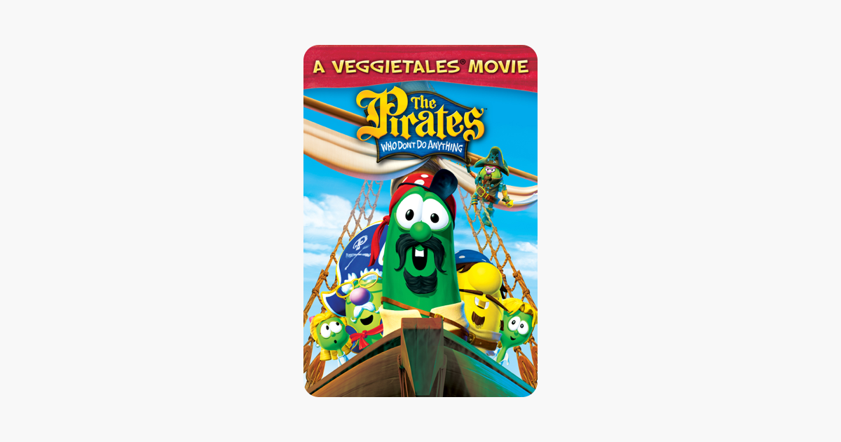 ‎The Pirates Who Don't Do Anything A VeggieTales Movie on iTunes
