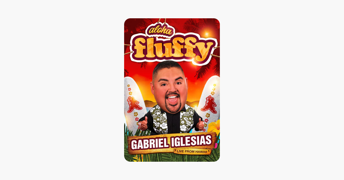 ‎Gabriel Iglesias: Aloha Fluffy on iTunes