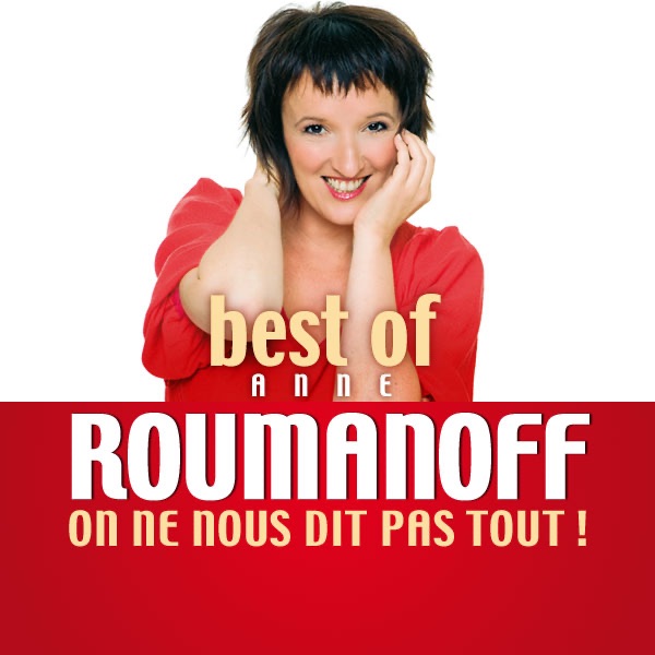 Anne Roumanoff On Ne Nous Dit Pas Tout Best of Anne Roumanoff: On ne nous dit pas tout! sur iTunes