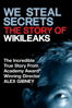 We Steal Secrets: The Story of WikiLeaks - Alex Gibney