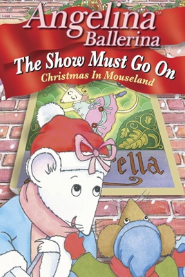 Angelina Ballerina The Show Must Go Onchristmas In Mouseland On Itunes