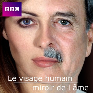 Le visage humain, miroir de l'âme - Episode 4