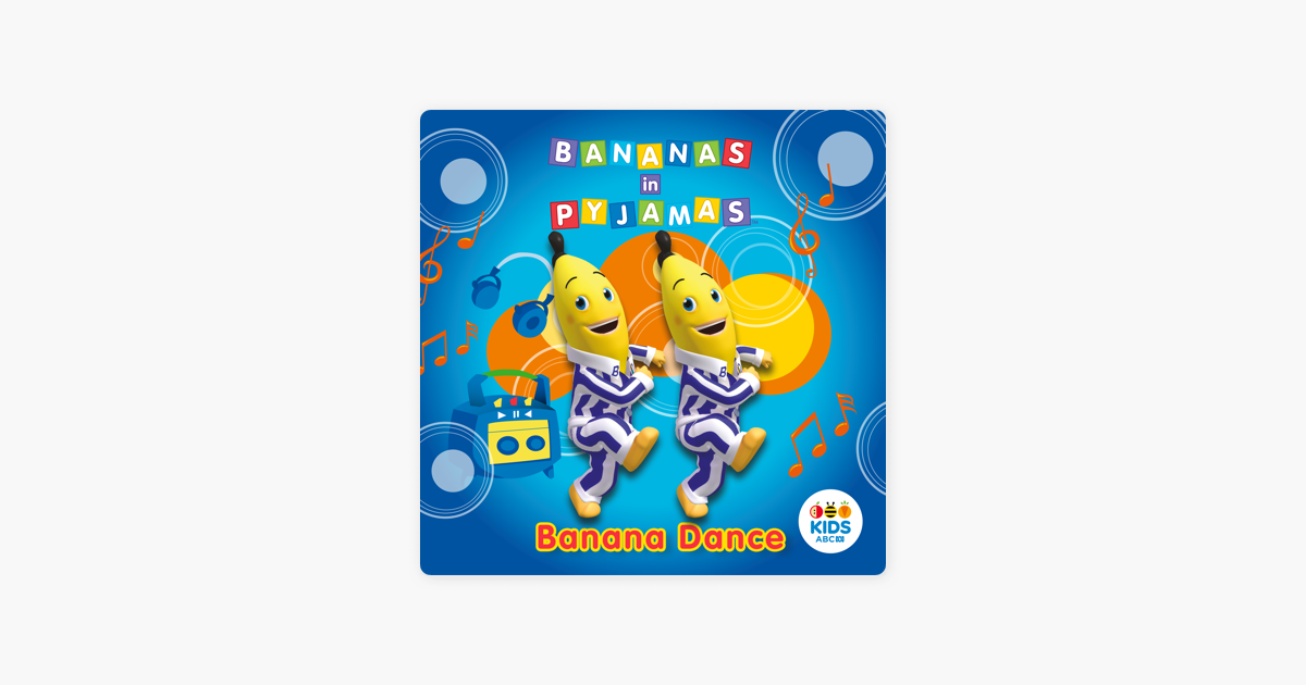 ‎Bananas in Pyjamas, Banana Dance on iTunes