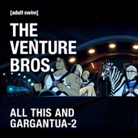Télécharger The Venture Bros., All This and Gargantua-2 Episode 1