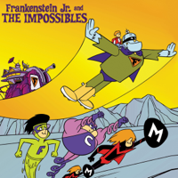 Frankenstein Jr. and the Impossibles - Frankenstein Jr. and the Impossibles, The Complete Series artwork