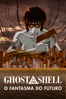 Ghost in the Shell: O Fantasma do Futuro - Mamoru Oshii