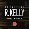 Surviving R. Kelly: The Impact - Surviving R. Kelly: The Impact  artwork