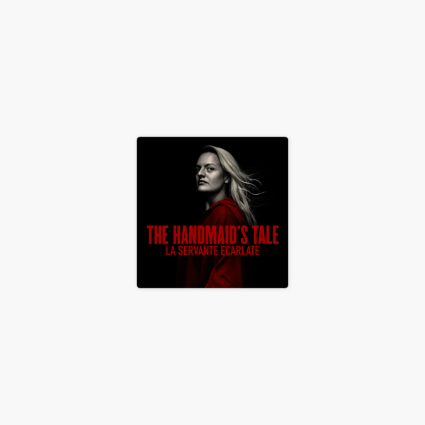 The Handmaid S Tale La Servante Ecarlate Saison 3 Vost Sur Itunes