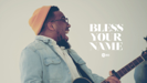 Bless Your Name [feat. Chandler Moore] - All Nations Music